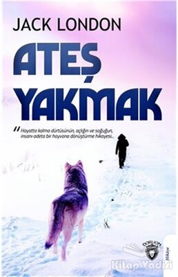 Ateş Yakmak - Dorlion Yayınları