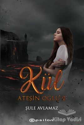 Ateşin Oğlu 2 - Kül - 1