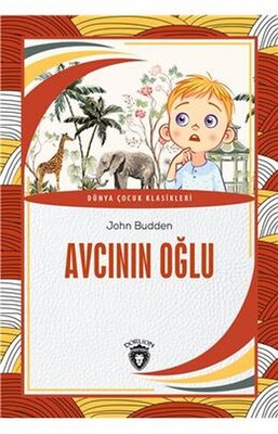 Avcının Oğlu Dünya Çocuk Klasikleri 7 12 Yaş - Dorlion Yayınları