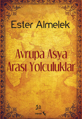 Avrupa Asya Arası Yolculuklar - 1