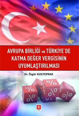 Avrupa Birliği ve Türkiyede Katma Değer Vergisinin Uyumlaştırılması - 1