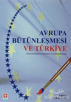 Avrupa Bütünleşmesi ve Türkiye - Ekin Yayınevi