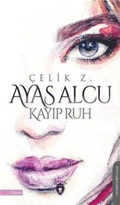 Ayas Alcu ve Kayıp Ruh - Dorlion Yayınları