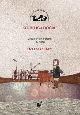 Aydınlığa Doğru - Çocuklar İçin Felsefe 11. Kitap - 1