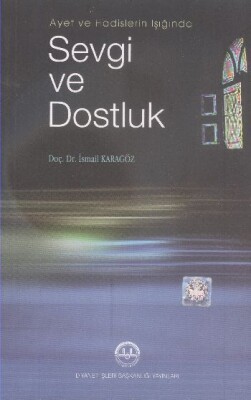 Ayet ve Hadislerin Işığında Sevgi ve Dostluk - Diyanet İşleri Başkanlığı