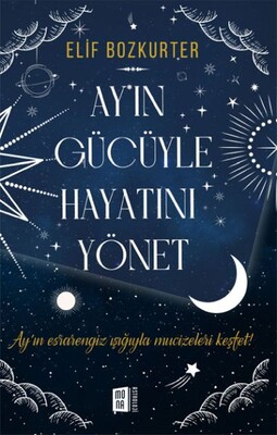 Ay’ın Gücüyle Hayatını Yönet - Mona Kitap