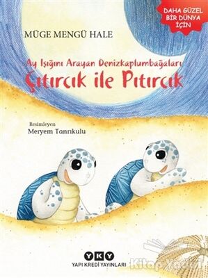 Ayışığını Arayan Denizkaplumbağaları – Çıtırcık ile Pıtırcık - 1