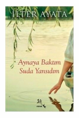 Aynaya Baktım Suda Yansıdım - 1