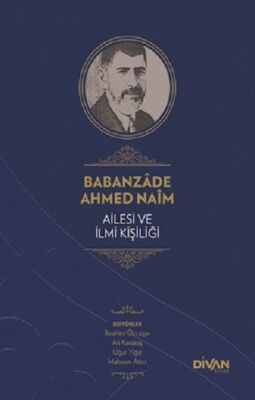 Babanzade Ahmed Naim Ailesi ve İlmi Kişiliği (Ciltli) - 1