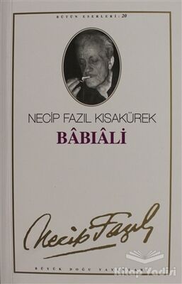 Babıali : 20 - Necip Fazıl Bütün Eserleri - 1