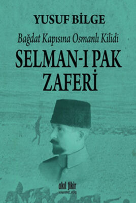 Bağdat Kapısına Osmanlı Kilidi Selman-ı Pak Zaferi - 1