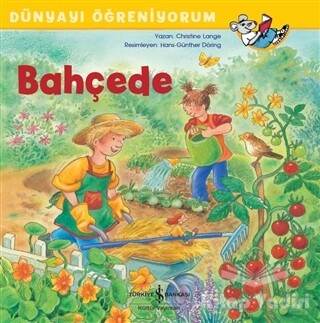 Bahçede - Dünyayı Öğreniyorum - İş Bankası Kültür Yayınları