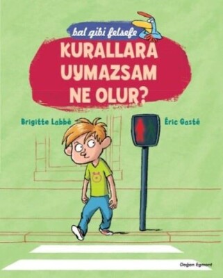 Bal Gibi Felsefe - Kurallara Uymazsam Ne Olur - Doğan Egmont