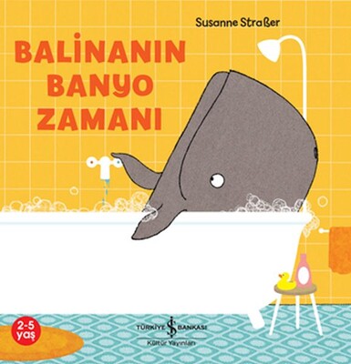 Balinanın Banyo Zamanı - İş Bankası Kültür Yayınları