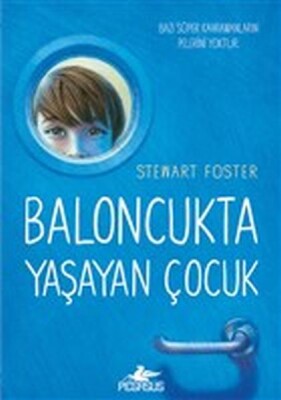 Baloncukta Yaşayan Çocuk - Bazı Süper Kahramanların Pelerini Yoktur - Pegasus Yayınları