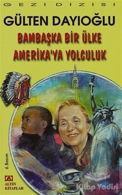 Bambaşka Bir Ülke Amerika’ya Yolculuk - Altın Kitaplar Yayınevi