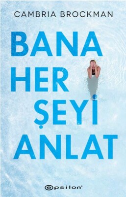 Bana Her Şeyi Anlat - Epsilon Yayınları