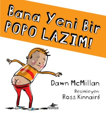 Bana Yeni Bir Popo Lazım! - Pegasus Yayınları