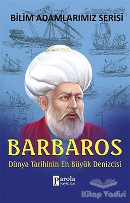 Barbaros - Bilim Adamlarımız Serisi - Parola Yayınları