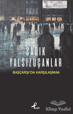 Başçarşı’da Karşılaşmak - Profil Kitap