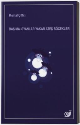 Başıma İsyanlar Yakar Ateş Böcekleri - 1