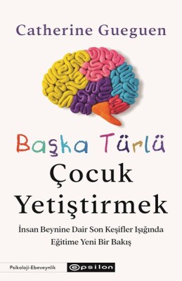 Başka Türlü Çocuk Yetiştirmek - Epsilon Yayınları