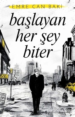 Başlayan Her Şey Biter - Dokuz Yayınları