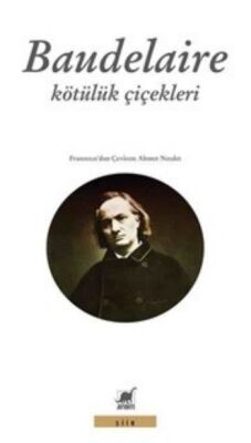 Baudelaire - Kötülük Çiçekleri - 1