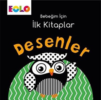 Bebeğim için İlk Kitaplar - Desenler - EOLO Eğitici Oyuncak ve Kitap