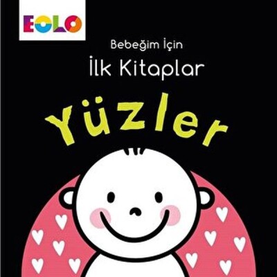 Bebeğim için İlk Kitaplar - Yüzler - EOLO Eğitici Oyuncak ve Kitap