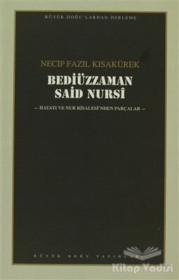 Bediüzzaman Said Nursi : 106 - Necip Fazıl Bütün Eserleri - Büyük Doğu Yayınları