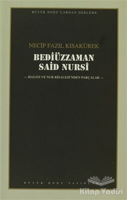 Bediüzzaman Said Nursi : 106 - Necip Fazıl Bütün Eserleri - 1