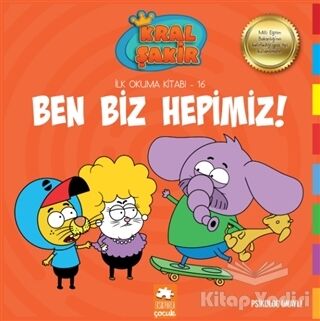 Ben Biz Hepimiz! - Kral Şakir İlk Okuma Kitabı 16 - 1