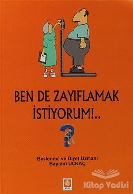 Ben de Zayıflamak İstiyorum!.. - 1