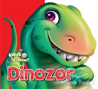 Ben Kimim? - Dinozor - 1