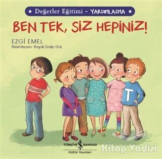 Ben Tek, Siz Hepiniz! - Değerler Eğitimi Yardımlaşma - 1