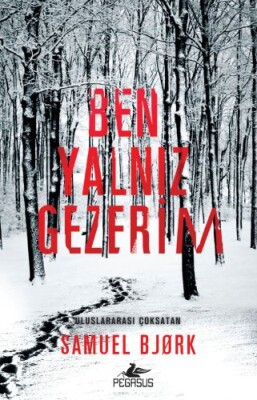 Ben Yalnız Gezerim - Pegasus Yayınları