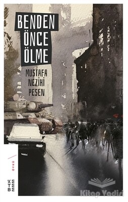 Benden Önce Ölme - Ketebe Yayınları