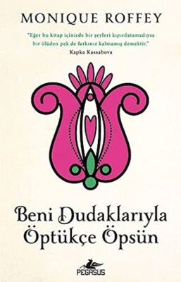 Beni Dudaklarıyla Öptükçe Öpsün - Pegasus Yayınları