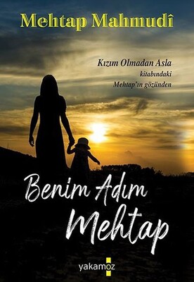 Benim Adım Mehtap - Yakamoz Yayınları