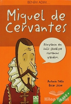 Benim Adım... Miguel de Cervantes - Altın Kitaplar Yayınevi