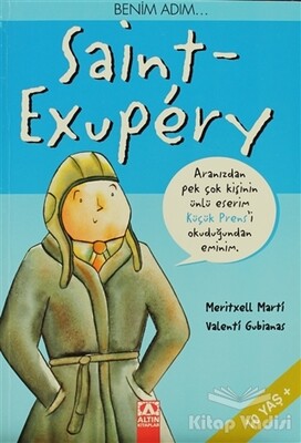 Benim Adım... Saint-Exupery - Altın Kitaplar Yayınevi