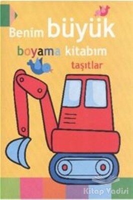 Benim Büyük Boyama Kitabım - Taşıtlar - Parıltı Yayınları