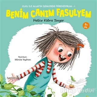 Benim Canım Fasulyem - Zuzu İle Allah’ın İsimlerini Öğreniyorum 1 - Hayy Kitap