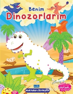 Benim Dinozorlarım - Parıltı Yayınları