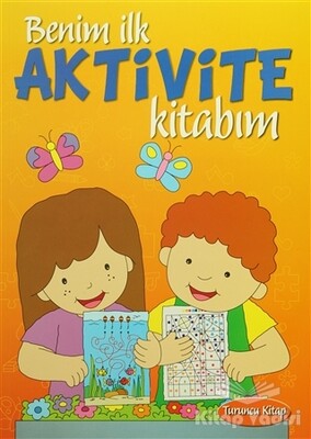 Benim İlk Aktivite Kitabım - Turuncu Kitap - Parıltı Yayınları