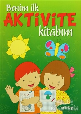 Benim İlk Aktivite Kitabım - Yeşil Kitap - Parıltı Yayınları