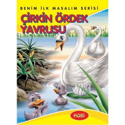 Benim İlk Masalım Serisi - Çirkin Ördek Yavrusu - 1