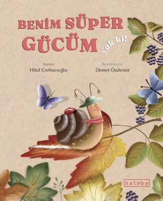 Benim Süper Gücüm Yok Ki! - Ketebe Yayınları