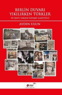 Berlin Duvarı Yıkılırken Türkler ve Batı Yakası'ndaki Gazeteci - 1